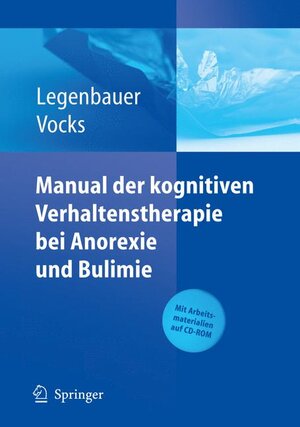 Buchcover Manual der kognitiven Verhaltenstherapie bei Anorexie und Bulimie | Tanja Legenbauer | EAN 9783540254003 | ISBN 3-540-25400-5 | ISBN 978-3-540-25400-3