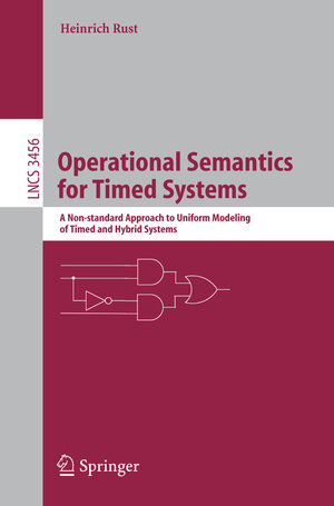 Buchcover Operational Semantics for Timed Systems | Heinrich Rust | EAN 9783540255765 | ISBN 3-540-25576-1 | ISBN 978-3-540-25576-5