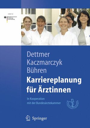 Buchcover Karriereplanung für Ärztinnen | Susanne Dettmer | EAN 9783540256335 | ISBN 3-540-25633-4 | ISBN 978-3-540-25633-5
