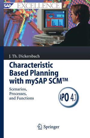 Buchcover Characteristic Based Planning with mySAP SCM™ | Jörg Thomas Dickersbach | EAN 9783540257813 | ISBN 3-540-25781-0 | ISBN 978-3-540-25781-3