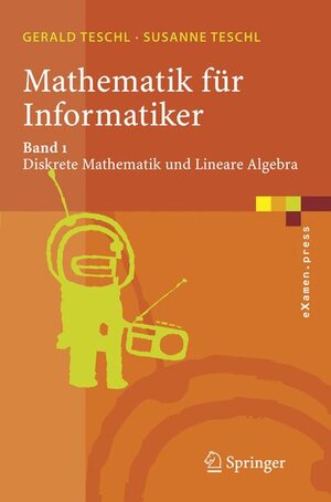 Mathematik für Informatiker -Band 1. Diskrete Mathematik und Lineare Algebra: Teil 1: Diskrete Mathematik Und Lineare Algebra