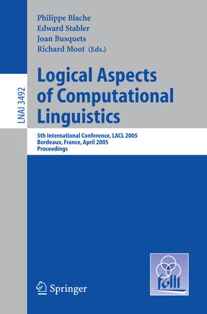 Buchcover Logical Aspects of Computational Linguistics | EAN 9783540257837 | ISBN 3-540-25783-7 | ISBN 978-3-540-25783-7