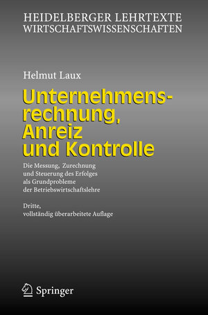 Buchcover Unternehmensrechnung, Anreiz und Kontrolle | Helmut Laux | EAN 9783540258919 | ISBN 3-540-25891-4 | ISBN 978-3-540-25891-9