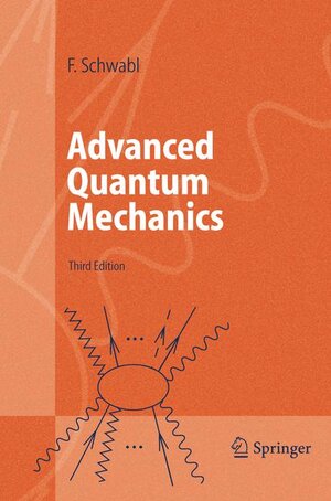 Buchcover Advanced Quantum Mechanics | Franz Schwabl | EAN 9783540259015 | ISBN 3-540-25901-5 | ISBN 978-3-540-25901-5