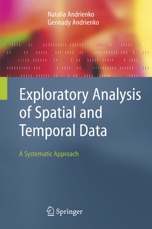 Buchcover Exploratory Analysis of Spatial and Temporal Data | Natalia Andrienko | EAN 9783540259947 | ISBN 3-540-25994-5 | ISBN 978-3-540-25994-7