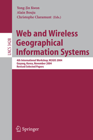 Buchcover Web and Wireless Geographical Information Systems  | EAN 9783540260042 | ISBN 3-540-26004-8 | ISBN 978-3-540-26004-2