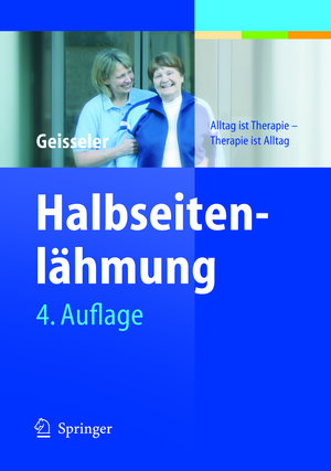 Buchcover Halbseitenlähmung | Trudy Geisseler | EAN 9783540263944 | ISBN 3-540-26394-2 | ISBN 978-3-540-26394-4