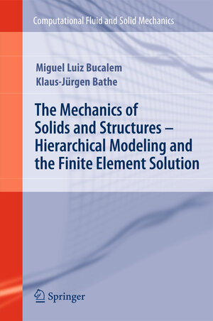 Buchcover The Mechanics of Solids and Structures - Hierarchical Modeling and the Finite Element Solution | Miguel Luiz Bucalem | EAN 9783540264002 | ISBN 3-540-26400-0 | ISBN 978-3-540-26400-2