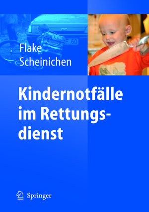 Buchcover Kindernotfälle im Rettungsdienst | Frank Flake | EAN 9783540264958 | ISBN 3-540-26495-7 | ISBN 978-3-540-26495-8