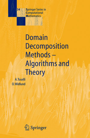 Buchcover Domain Decomposition Methods - Algorithms and Theory | Andrea Toselli | EAN 9783540266624 | ISBN 3-540-26662-3 | ISBN 978-3-540-26662-4