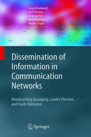 Buchcover Dissemination of Information in Communication Networks | Juraj Hromkovič | EAN 9783540266631 | ISBN 3-540-26663-1 | ISBN 978-3-540-26663-1