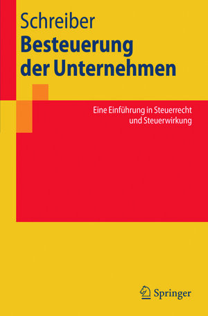 Buchcover Besteuerung der Unternehmen | Ulrich Schreiber | EAN 9783540267829 | ISBN 3-540-26782-4 | ISBN 978-3-540-26782-9