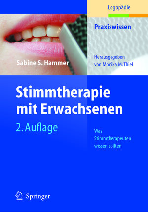 Buchcover Stimmtherapie mit Erwachsenen | Sabine S. Hammer | EAN 9783540268734 | ISBN 3-540-26873-1 | ISBN 978-3-540-26873-4