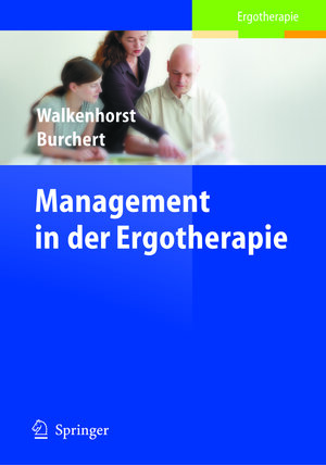 Buchcover Management in der Ergotherapie  | EAN 9783540270256 | ISBN 3-540-27025-6 | ISBN 978-3-540-27025-6