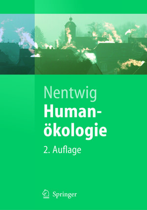Buchcover Humanökologie | Wolfgang Nentwig | EAN 9783540272076 | ISBN 3-540-27207-0 | ISBN 978-3-540-27207-6