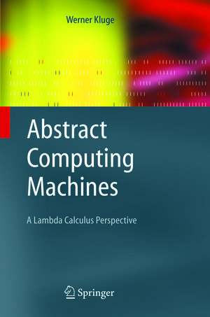Buchcover Abstract Computing Machines | Werner Kluge | EAN 9783540273592 | ISBN 3-540-27359-X | ISBN 978-3-540-27359-2