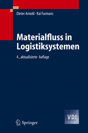 Buchcover Materialfluss in Logistiksystemen | Dieter Arnold | EAN 9783540273981 | ISBN 3-540-27398-0 | ISBN 978-3-540-27398-1