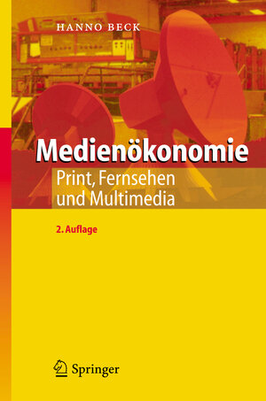 Buchcover Medienökonomie | Hanno Beck | EAN 9783540277453 | ISBN 3-540-27745-5 | ISBN 978-3-540-27745-3