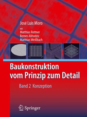 Buchcover Baukonstruktion - vom Prinzip zum Detail | José Luis Moro | EAN 9783540277903 | ISBN 3-540-27790-0 | ISBN 978-3-540-27790-3