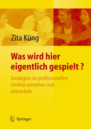 Buchcover Was wird hier eigentlich gespielt? | Zita Küng | EAN 9783540278085 | ISBN 3-540-27808-7 | ISBN 978-3-540-27808-5