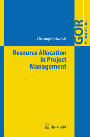 Buchcover Resource Allocation in Project Management | Christoph Schwindt | EAN 9783540278528 | ISBN 3-540-27852-4 | ISBN 978-3-540-27852-8