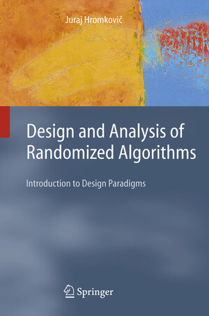 Buchcover Design and Analysis of Randomized Algorithms | J. Hromkovic | EAN 9783540279037 | ISBN 3-540-27903-2 | ISBN 978-3-540-27903-7