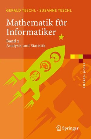 Mathematik für Informatiker 2. Analysis und Statistik: Teil 2 - Analysis Und Statistik