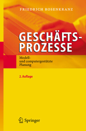 Buchcover Geschäftsprozesse | Friedrich Rosenkranz | EAN 9783540283454 | ISBN 3-540-28345-5 | ISBN 978-3-540-28345-4
