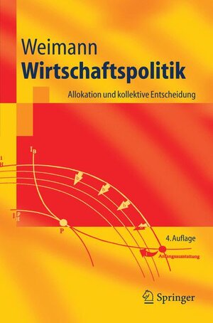 Wirtschaftspolitik: Allokation und kollektive Entscheidung (Springer-Lehrbuch)