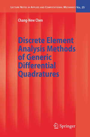 Buchcover Discrete Element Analysis Methods of Generic Differential Quadratures | Chang-New Chen | EAN 9783540289470 | ISBN 3-540-28947-X | ISBN 978-3-540-28947-0
