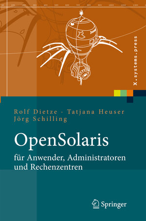 OpenSolaris für Anwender, Administratoren und Rechenzentren: Von den ersten Schritten bis zum produktiven Betrieb auf Sparc, PC und PowerPC basierten Plattformen (X.systems.press)