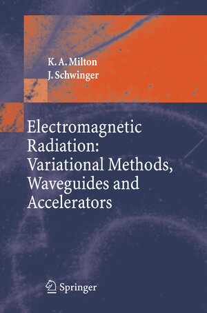 Buchcover Electromagnetic Radiation: Variational Methods, Waveguides and Accelerators | Kimball A. Milton | EAN 9783540293040 | ISBN 3-540-29304-3 | ISBN 978-3-540-29304-0