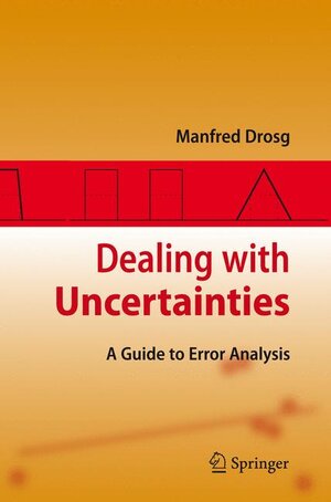 Buchcover Dealing with Uncertainties | Manfred Drosg | EAN 9783540296065 | ISBN 3-540-29606-9 | ISBN 978-3-540-29606-5