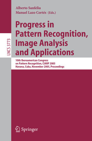 Buchcover Progress in Pattern Recognition, Image Analysis and Applications  | EAN 9783540298502 | ISBN 3-540-29850-9 | ISBN 978-3-540-29850-2