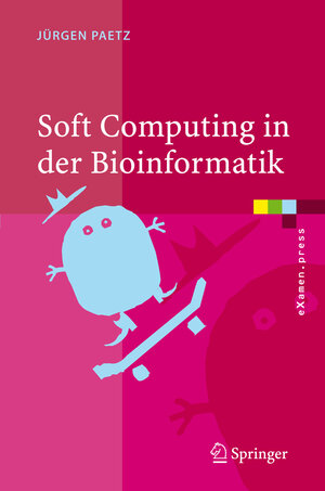 Buchcover Soft Computing in der Bioinformatik | Jürgen Paetz | EAN 9783540298861 | ISBN 3-540-29886-X | ISBN 978-3-540-29886-1