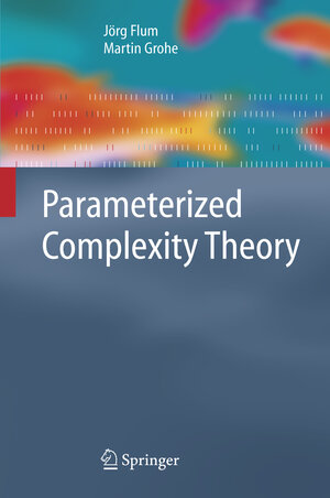 Buchcover Parameterized Complexity Theory | J. Flum | EAN 9783540299530 | ISBN 3-540-29953-X | ISBN 978-3-540-29953-0