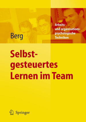 Buchcover Selbstgesteuertes Lernen im Team | Christoph Berg | EAN 9783540300137 | ISBN 3-540-30013-9 | ISBN 978-3-540-30013-7