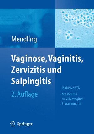 Buchcover Vaginose, Vaginitis, Zervizitis und Salpingitis | Werner Mendling | EAN 9783540300953 | ISBN 3-540-30095-3 | ISBN 978-3-540-30095-3