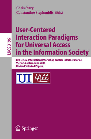Buchcover User-Centered Interaction Paradigms for Universal Access in the Information Society | EAN 9783540301110 | ISBN 3-540-30111-9 | ISBN 978-3-540-30111-0