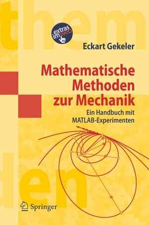 Mathematische Methoden zur Mechanik: Ein Handbuch mit MATLAB®-Experimenten (Springer-Lehrbuch Masterclass)