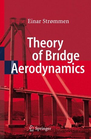 Buchcover Theory of Bridge Aerodynamics | Einar Strømmen | EAN 9783540306030 | ISBN 3-540-30603-X | ISBN 978-3-540-30603-0