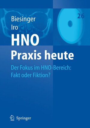 Der Fokus im HNO-Bereich: Fakt oder Fiktion? (HNO Praxis heute  (abgeschlossen))