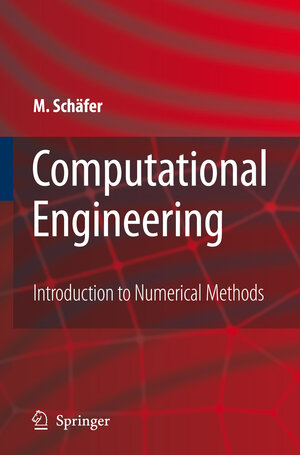 Buchcover Computational Engineering - Introduction to Numerical Methods | Michael Schäfer | EAN 9783540306863 | ISBN 3-540-30686-2 | ISBN 978-3-540-30686-3