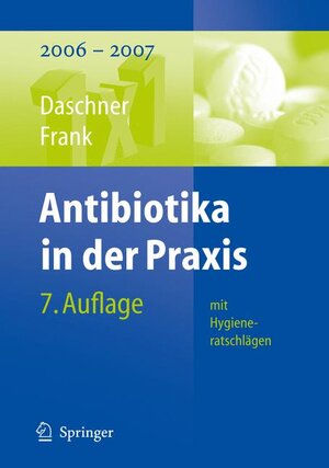 Antibiotika in der Praxis mit Hygieneratschlägen: 2006 - 2007 (1x1 der Therapie)