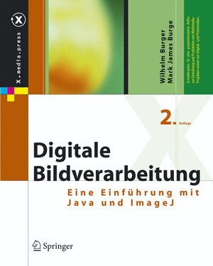 Digitale Bildverarbeitung: Eine Einführung mit Java und ImageJ