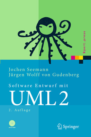 Software-Entwurf mit UML 2: Objektorientierte Modellierung mit Beispielen in Java (Xpert.press)