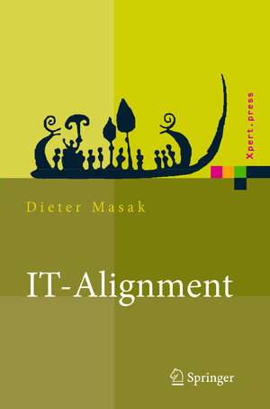 Buchcover IT-Alignment | Dieter Masak | EAN 9783540311539 | ISBN 3-540-31153-X | ISBN 978-3-540-31153-9