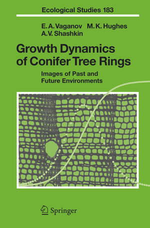 Buchcover Growth Dynamics of Conifer Tree Rings | Eugene A. Vaganov | EAN 9783540312987 | ISBN 3-540-31298-6 | ISBN 978-3-540-31298-7