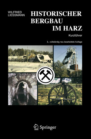 Buchcover Historischer Bergbau im Harz | Wilfried Liessmann | EAN 9783540313281 | ISBN 3-540-31328-1 | ISBN 978-3-540-31328-1
