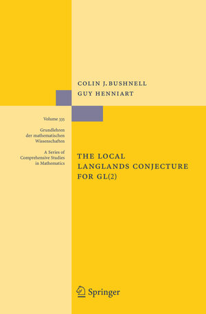 Buchcover The Local Langlands Conjecture for GL(2) | Colin J. Bushnell | EAN 9783540315117 | ISBN 3-540-31511-X | ISBN 978-3-540-31511-7